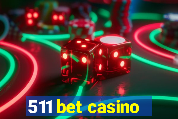 511 bet casino